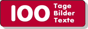 100 Tage/Bilder/Texte